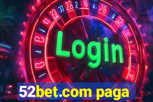 52bet.com paga